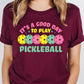 Its a Good Day to Play Pickleball
