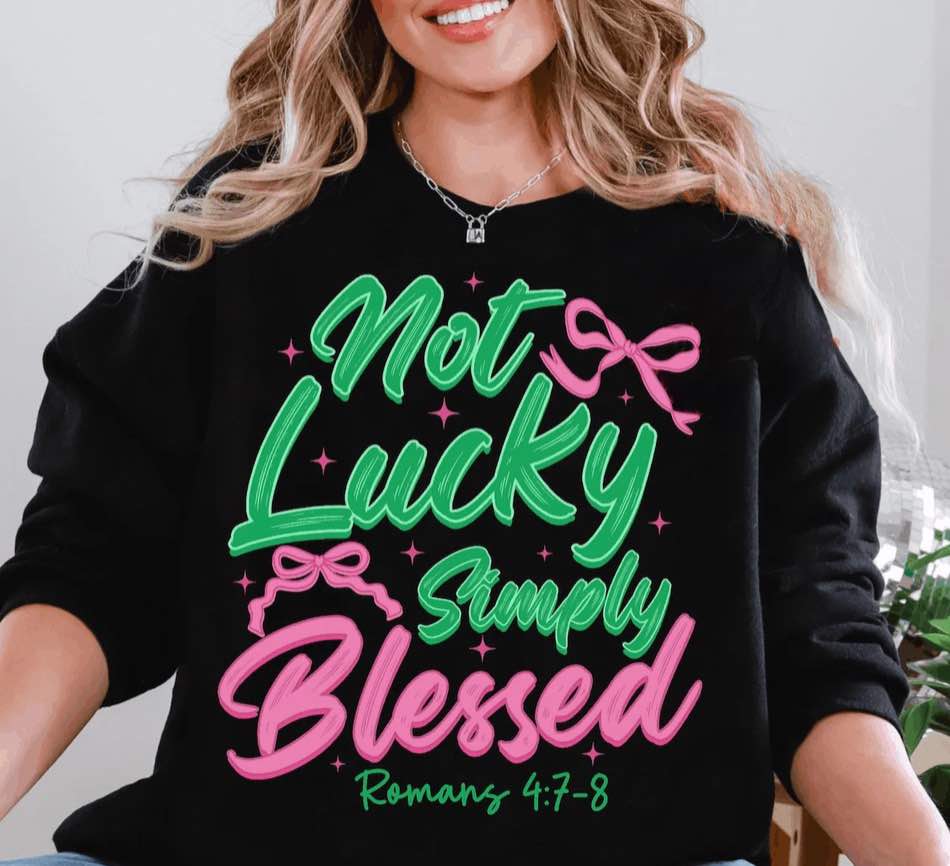 NOT LUCKY -SIMPLY BLESSED