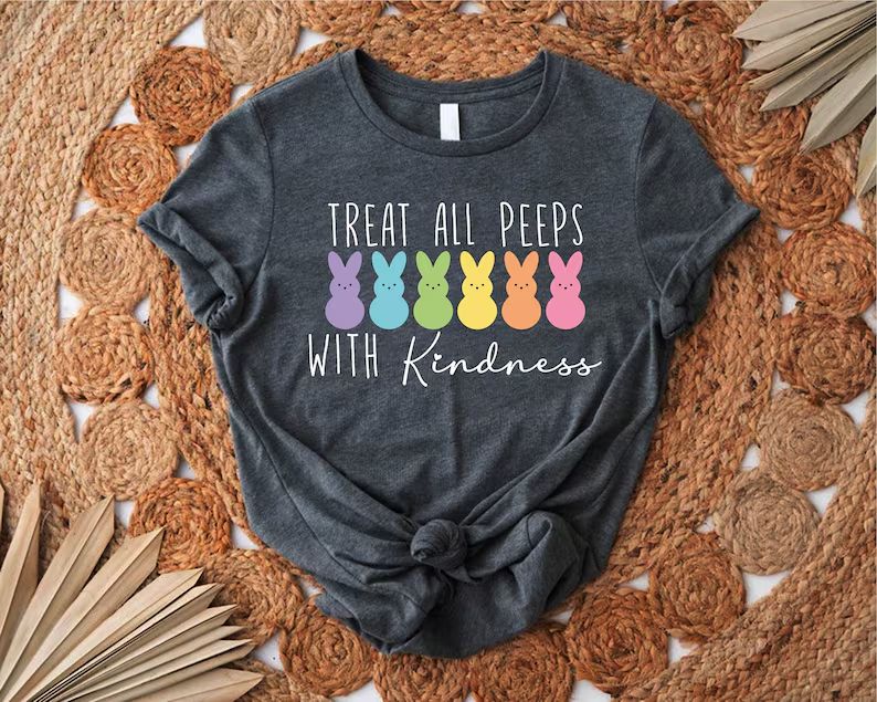 TREAT YOUR PEEPS WITH KINDNESS