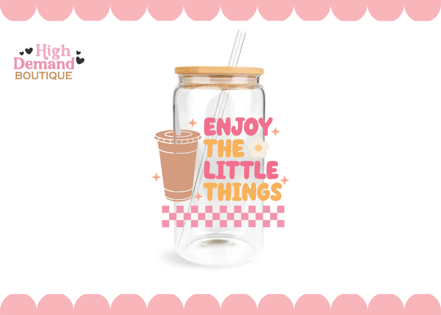 ENJOY THE LITTLE THINGS TUMBLER