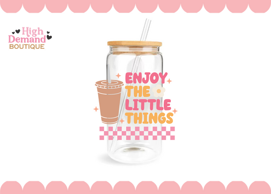 ENJOY THE LITTLE THINGS TUMBLER