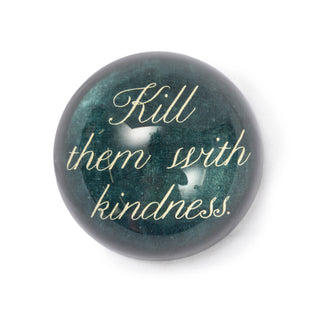 Kill Them with Kindness Paperweight|Sugarboo