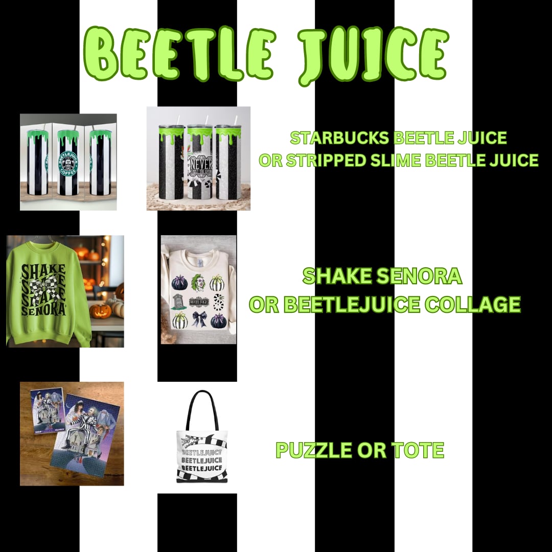 BEETLE JUICE  BUILD YOUR OWN