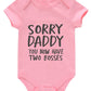 Sorry Daddy Onsies